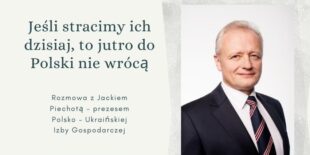 Якщо ми їх втратимо сьогодні, то завтра в Польщу вони не повернуться – інтерв’ю з Я. Пєхотою Якщо ми їх втратимо сьогодні, то завтра в Польщу вони не повернуться – інтерв’ю з Я. Пєхотою