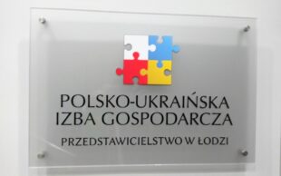 Uroczyste otwarcie Przedstawicielstwa Polsko-Ukraińskiej Izby Gospodarczej w Łodzi