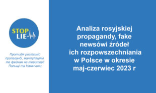 Analiza rosyjskiej propagandy, fake newsów i źródeł ich rozpowszechniania w Polsce w okresie maj-czerwiec 2023r