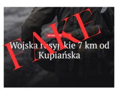 Fake news: Rosyjskie wojska są 7 km od Kupiańska, ukraińskie siły zbrojne się wycofują